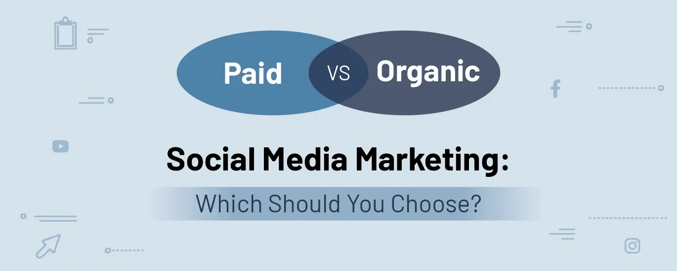 Paid vs Organic Social Media Marketing